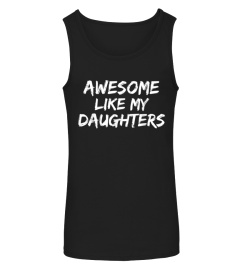 Awesome Daughter  Funny Mom & Dad Gift from Daughter Awesome Like My Daughters T-Shirt