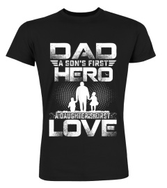 First love Dad a Sons First Hero a Daughters First Love T-Shirt Father