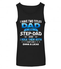 I HAVE TWO TITLES DAD AND STEP-DAD