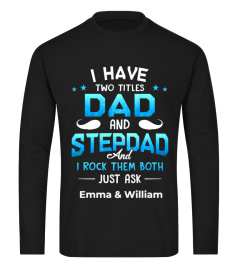 I HAVE TWO TITLES DAD AND STEP-DAD