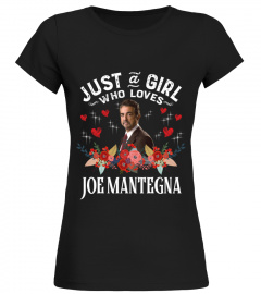 WHO REALLY LOVED  JOE MANTEGNA