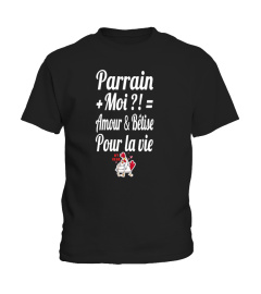 Parrain + moi = Amour & bêtise pour la vie - Edition Limitée