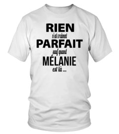 Rien n'est vraiment parfait sauf quand Mélanie est là... - Edition Limitée