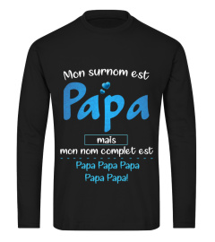 MON SURNOM EST PAPA MAIS MON NOM COMPLET EST