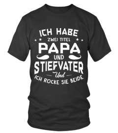 ICH HABE ZWEI TITEL PAPA UND STIEFVATER