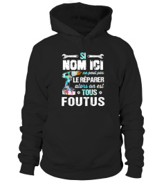 Si "nom ici" ne peut pas le réparer alors on est tous foutus