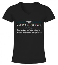 The dadalorian noun like a dad just way mightier see alo handsome exceptional father’s day 2020 Shirt