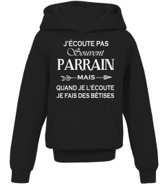 J'écoute pas souvent Parrain