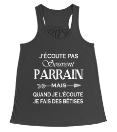 J'écoute pas souvent Parrain