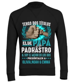 TENGO DOS TITULOS ELDE PAPA y el de PADRASTRO &amp; SOY EL MEJOR EN LOS DOS PREGUNTALEN A