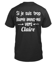 Si je suis trop bourrée amenez-moi vers Claire - Edition Limitée