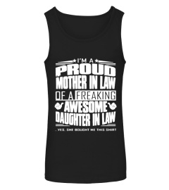 Mom Shirts - I am a Proud mother in law of a Freaking awesome Daughter in law yes she bought me this shirt cute Lover Happy Mother Day Mom Mama Family Woman Kids Daughter Son Best Selling T-shirt