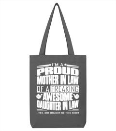 Mom Shirts - I am a Proud mother in law of a Freaking awesome Daughter in law yes she bought me this shirt cute Lover Happy Mother Day Mom Mama Family Woman Kids Daughter Son Best Selling T-shirt