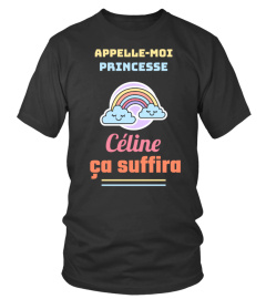 Appelle-moi princesse Céline ça suffira - Edition Limitée