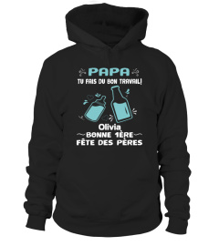 PAPA TU FAIS DU BON TRAVAIL  !