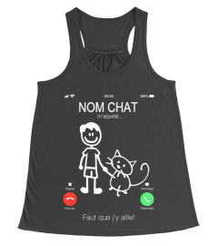 "NOM CHAT" M'APPELLE FAUT QUE J'Y AILLE