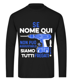 Se "nome qui" non può aggiustarlo siamo tutti fregati