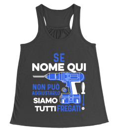 Se "nome qui" non può aggiustarlo siamo tutti fregati