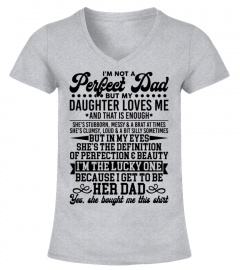 I'm Not A Perfect Dad But My Daughter Loves Me T-Shirt, That's Enough, Daddy & Daughter, Gift From Daughter, Father's Day, Gift for Dad