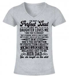 I'm Not A Perfect Dad But My Daughter Loves Me T-Shirt, That's Enough, Daddy & Daughter, Gift From Daughter, Father's Day, Gift for Dad