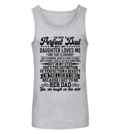 I'm Not A Perfect Dad But My Daughter Loves Me T-Shirt, That's Enough, Daddy & Daughter, Gift From Daughter, Father's Day, Gift for Dad