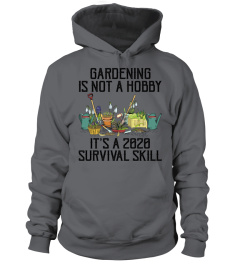 Gardening T-Shirt, Gardening Is Not A Hobby, It's A 2020 Survival Skill, Quarantine, Plant Lovers, Gardener Gift, Funny Gardening Shirt