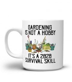 Gardening T-Shirt, Gardening Is Not A Hobby, It's A 2020 Survival Skill, Quarantine, Plant Lovers, Gardener Gift, Funny Gardening Shirt