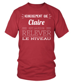 Heureusement que Claire est là pour relever le niveau - Edition Limitée