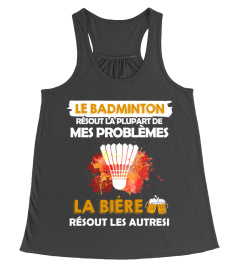 Résout la plupart de mes problèmes - Badminton