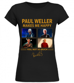 PAUL WELLER MAKES ME HAPPY