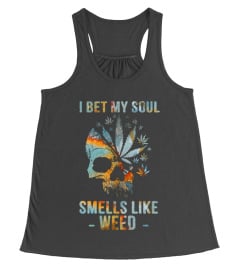 I Bet My Soul Smells Like Weed