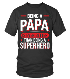 Papa is better than superhero