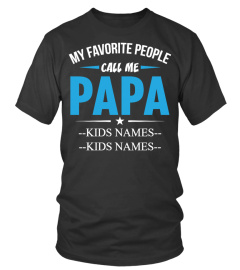 My favorite people call me Papa