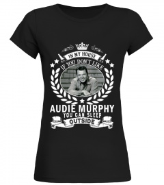 IF YOU DON'T LIKE AUDIE MURPHY