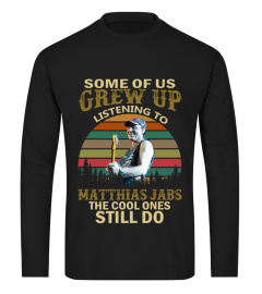GREW UP LISTENING TO MATTHIAS JABS