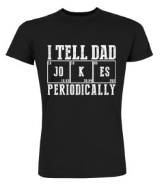 I Tell Dad Jokes Periodically Shirt