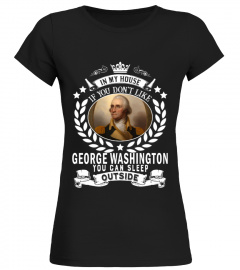 IF YOU DON'T LIKE GEORGE WASHINGTON