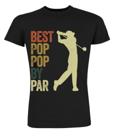 Funny Best Pop Pop By Par Apparel Golf Dad  Father's Day Long Sleeve 