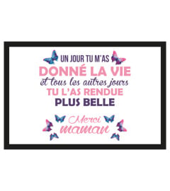 Un jour tu m'as donné la vie et tous les autres jours tu l'as rendue plus belle, merci Maman | Cadeau T-Collector®