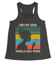 I bet my soul smells like weed shirt