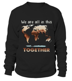 We are all in this world together