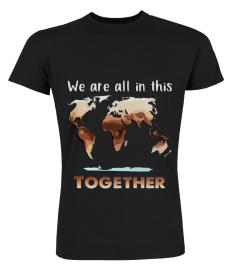 We are all in this world together