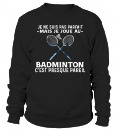 Je  suis pas parfait - Badminton