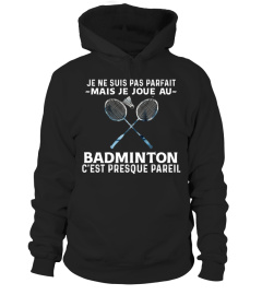 Je  suis pas parfait - Badminton