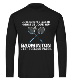 Je  suis pas parfait - Badminton