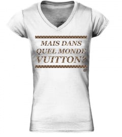 T-shirt humoristique MaisDansQuelMondeVuitton - Femme - Coton Bio