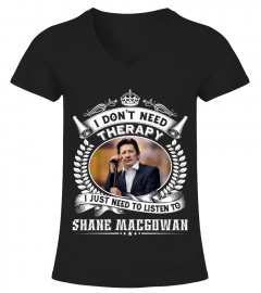 I DON'T NEED THERAPY I JUST NEED TO LISTEN TO MACGOWAN