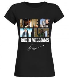 LOVE OF MY LIFE - ROBIN WILLIAMS