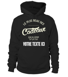 Personnalisable : Le plus beau des cadeaux que ma offert la vie c'est "votre texte" | Cadeau T-Collector®