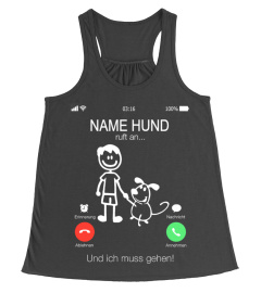 "NAME HUND" RUFT AN UND I9CH MUSS GEHEN